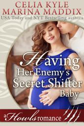 Icon image Having Her Enemy’s Secret Shifter Baby - Howls Romance (Paranormal Shapeshifter Romance)