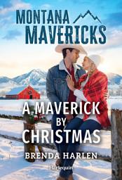 Icon image A Maverick by Christmas: A Billionaire Cowboy Christmas Romance