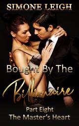 Icon image The Master's Heart: A BDSM, Billionaire, Erotic Romance