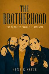 Icon image The Brotherhood: The Complete Trilogy Illustrated