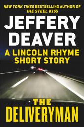 Icon image The Deliveryman: A Lincoln Rhyme Short Story
