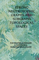 Icon image Strong Neutrosophic Graphs and Subgraph Topological Subspaces