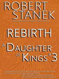 Icon image A Daughter of Kings #3 - Rebirth (Graphic Novel Part 3, Tablet Edition)