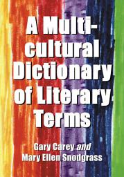 Icon image A Multicultural Dictionary of Literary Terms