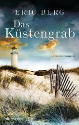 Icon image Das Küstengrab: Kriminalroman