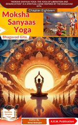 Icon image Moksha Sanyaas Yoga – The Ultimate Path to Liberation & Renunciation |: Bhagavad Gita Wisdom (English Edition)