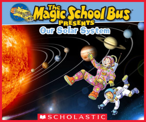 Icon image The Magic School Bus Presents: Our Solar System: A Nonfiction Companion to the Original Magic School Bus Series