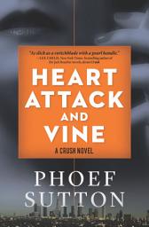 Icon image Heart Attack and Vine: A Crush Mystery