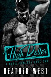 Icon image High Roller (Book 2): A Dark Bad Boy Mafia Romance