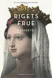 Icon image Rigets Frue: Margrete I, Bind 0