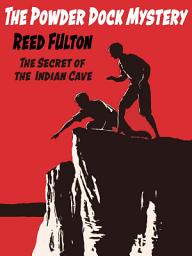 Icon image The Powder Dock Mystery: The Secret of the Indian Cave
