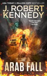 Icon image The Arab Fall: A James Acton Thriller, Book #6