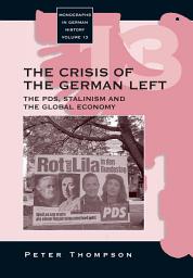 Icon image The Crisis of the German Left: The PDS, Stalinism and the Global Economy