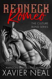 Icon image Redneck Romeo: (The Culture Blind Series #1)
