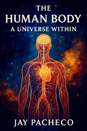 Icon image The Human Body: A Universe Within