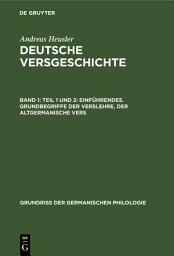 Icon image Teil 1 und 2: Einführendes. Grundbegriffe der Verslehre, der altgermanische Vers