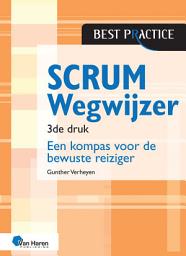 Icon image Scrum Wegwijzer – 3de druk: Een kompas voor de bewuste reiziger