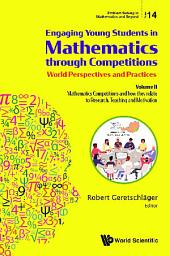 Icon image Engaging Young Students in Mathematics through Competitions — World Perspectives and Practices: Volume II — Mathematics Competitions and how they relate to Research, Teaching and Motivation; Entertaining and Informative Papers from the WFNMC8 Congress in Semriach/Austria 2018