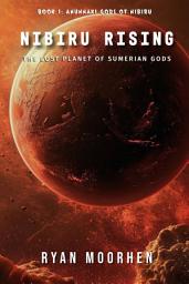 Icon image Nibiru Rising, the Lost Planet of Sumerian Gods