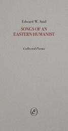 Icon image Songs of an Eastern Humanist: Collected Poems