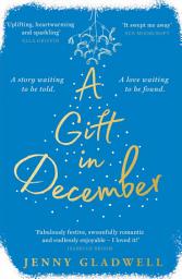 Icon image A Gift in December: An utterly romantic feel-good winter read