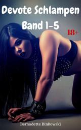 Icon image Devote Schlampen Band 1-5: BDSM Sammler