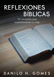 Icon image Reflexiones Bíblicas: 33 verdades que transformarán tu vida