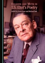 Icon image Religion and Myth in T.S. Eliot's Poetry
