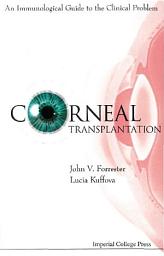 Icon image Corneal Transplantation: An Immunological Guide to the Clinical Problem(With CD-ROM)