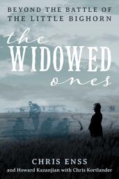 Icon image Widowed Ones: Beyond the Battle of the Little Bighorn