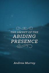 Icon image The Secret of the Abiding Presence