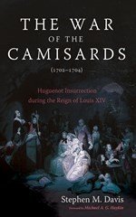 Icon image The War of the Camisards (1702–1704): Huguenot Insurrection during the Reign of Louis XIV