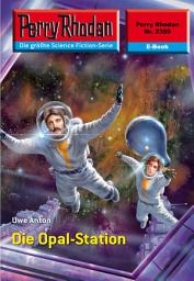 Icon image Perry Rhodan 2389: Die Opal-Station: Perry Rhodan-Zyklus "Terranova"