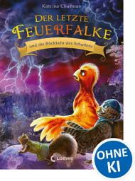Icon image Der letzte Feuerfalke und die Rückkehr des Schattens (Band 12): Was plant die Königin der Ratten? - Erstlesebuch für Kinder ab 7 Jahren