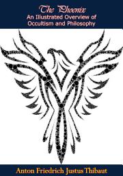 Icon image The Phoenix: An Illustrated Overview of Occultism and Philosophy