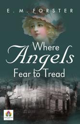 Icon image Where Angels Fear To Tread: Where Angels Fear to Tread: Unveiling Passion and Prejudice in an Unconventional Romance