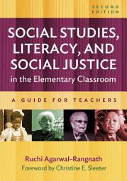 Icon image Social Studies, Literacy, and Social Justice in the Elementary Classroom: A Guide for Teachers