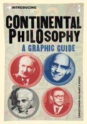 Icon image Introducing Continental Philosophy: A Graphic Guide