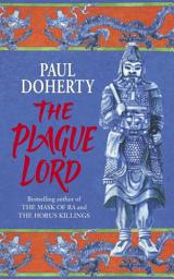 Icon image The Plague Lord: Marco Polo investigates murder and intrigue in the Orient