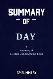 Icon image Summary of Day a novel by Michael Cunningham