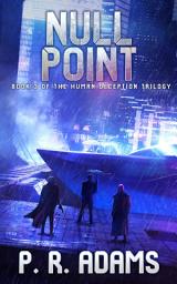 Icon image Null Point: Book 3 of The Human Deception Trilogy