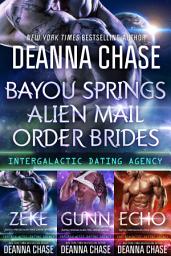 Icon image Bayou Springs Alien Mail Order Brides Box Set: Books 1-3: Intergalactic Dating Agency