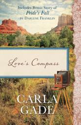 Icon image Love's Compass: Also Includes Bonus Story of Pride's Fall by Darlene Franklin