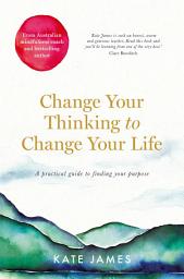 Icon image Change Your Thinking to Change Your Life