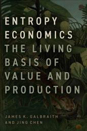 Icon image Entropy Economics: The Living Basis of Value and Production