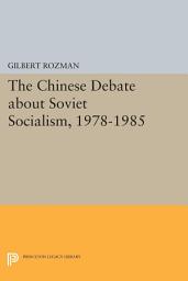 Icon image The Chinese Debate about Soviet Socialism, 1978-1985
