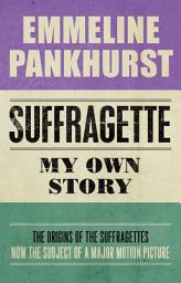 Icon image Suffragette: My Own Story