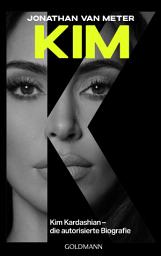 Icon image KIM: Kim Kardashian – die autorisierte Biografie