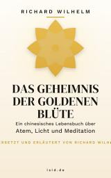 Icon image Das Geheimnis der Goldenen Blüte: Ein chinesisches Lebensbuch