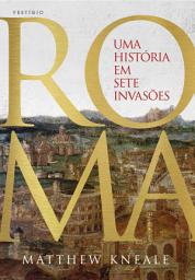 Icon image Roma - Uma história em sete invasões: Uma história em sete invasões